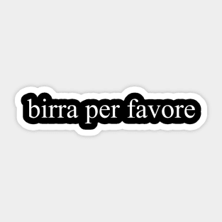 Beer Please Birra Per Favore Italian Foreign Language Group Sticker